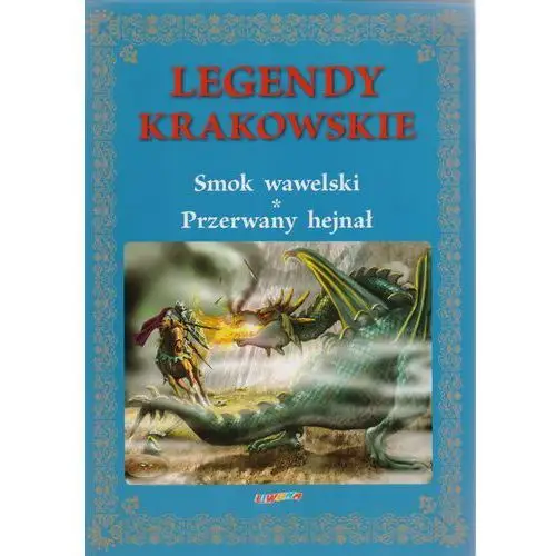 Legendy krakowskie. smok wawelski przerwany hejnał