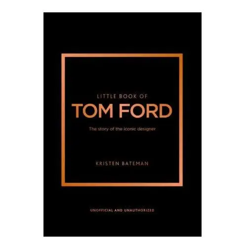 Welbeck pub Little book of tom ford: the story of the iconic brand