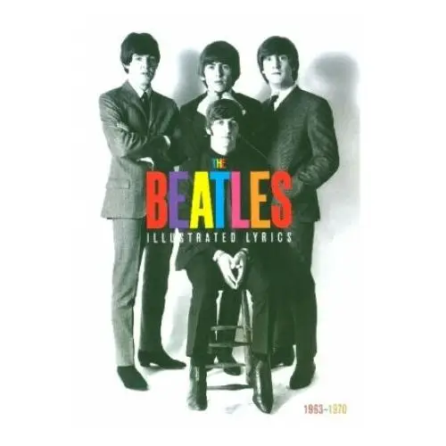 Beatles: the illustrated lyrics Welbeck publishing group