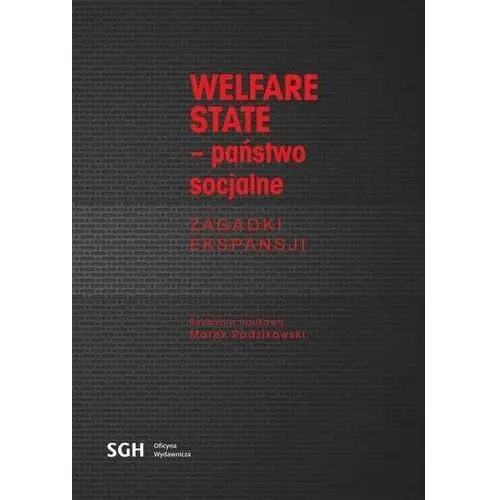 Welfare state. państwo socjalne. zagadki ekspansji. Szkoła główna handlowa