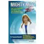 Mighty mito: power up your mitochondria for boundless energy, laser sharp mental focus and a powerful vibrant body Wellness for life Sklep on-line