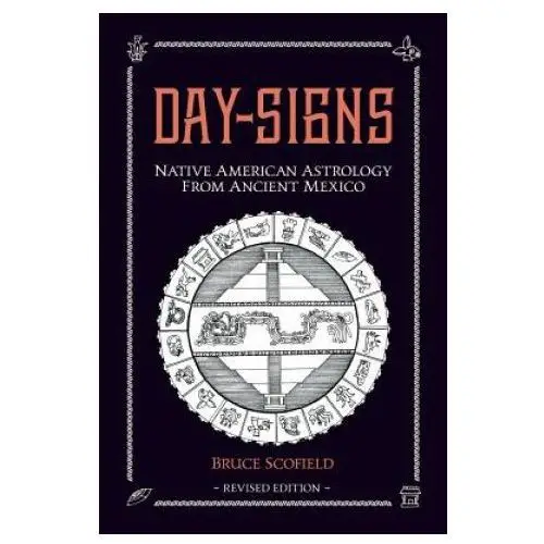 Day signs: native american astrology from ancient mexico Wessex astrologer ltd