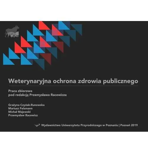 Weterynaryjna ochrona zdrowia publicznego Grażyna czyżak-runowska, mariusz felsmann, michał majewski, przemysław racewicz