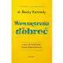 Wewnętrzna dobroć. Stań się rodzicem, jakim pragniesz być Sklep on-line