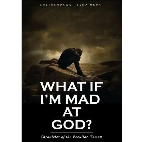 What If I'm Mad at God?