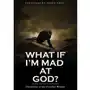 What If I'm Mad at God? Sklep on-line