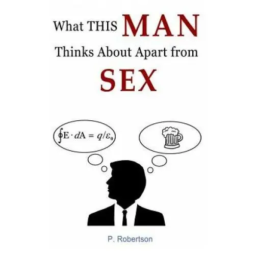 What This Man Thinks About Apart From Sex