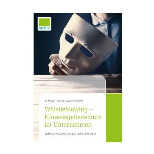 Whistleblowing - Hinweisgeberschutz im Unternehmen