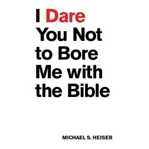 Whitaker house I dare you not to bore me with the bible