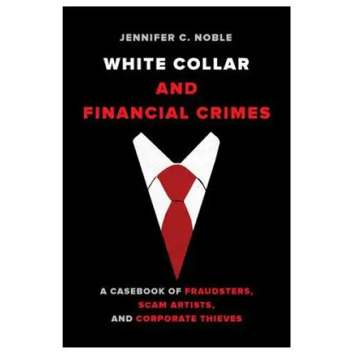 White-collar and financial crimes University of california press