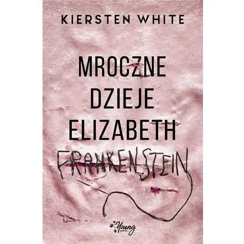 Mroczne dzieje elizabeth frankenstein White kiersten