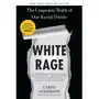 White Rage: The Unspoken Truth of Our Racial Divide Sklep on-line