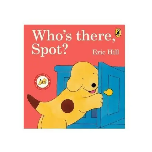 Who´s There, Spot? Hill, Eric