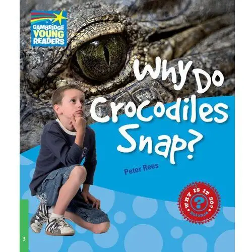 Why do crocodiles snap? cambridge young readers. poziom 3 Cambridge university press