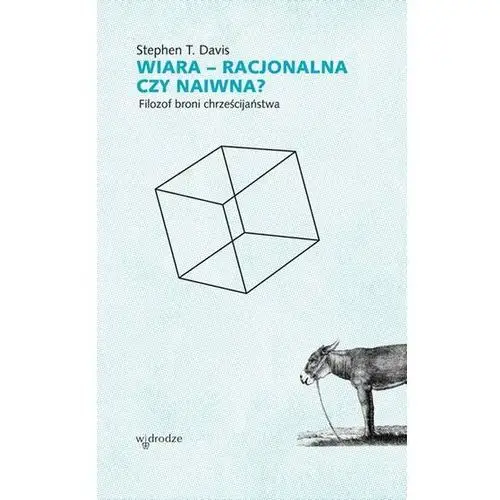 Wiara - racjonalna czy naiwna? Filozof broni chrześcijaństwa