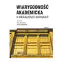 Wiarygodność akademicka w edukacyjnych praktykach, AZ#47D20287EB/DL-ebwm/pdf Sklep on-line