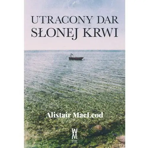 Utracony dar słonej krwi Wiatr od morza