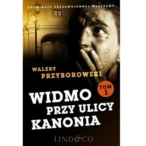 Widmo przy ulicy kanonia. część 1. kryminały przedwojennej warszawy. tom 8