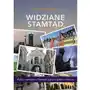 Widziane stamtąd. Wybór wywiadów z Polakami żyjącymi gdzieś w świecie Sklep on-line