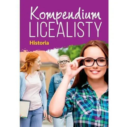 Wiedza Historia. kompendium licealisty