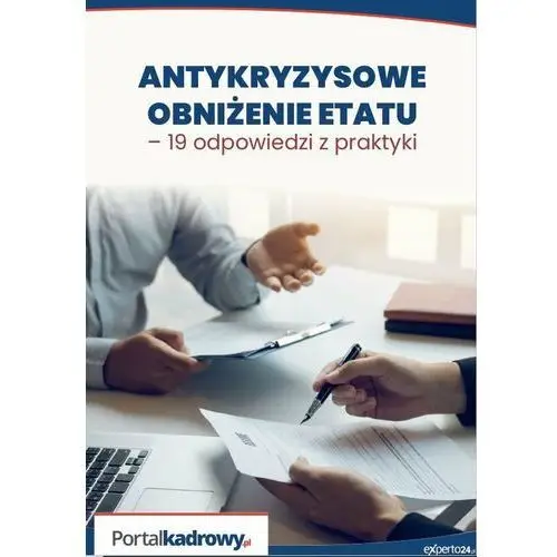 Antykryzysowe obniżenie etatu - 19 odpowiedzi z praktyki, NX#1389450