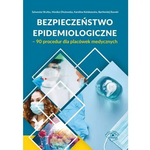 Bezpieczeństwo epidemiologiczne – 90 procedur dla placówek medycznych