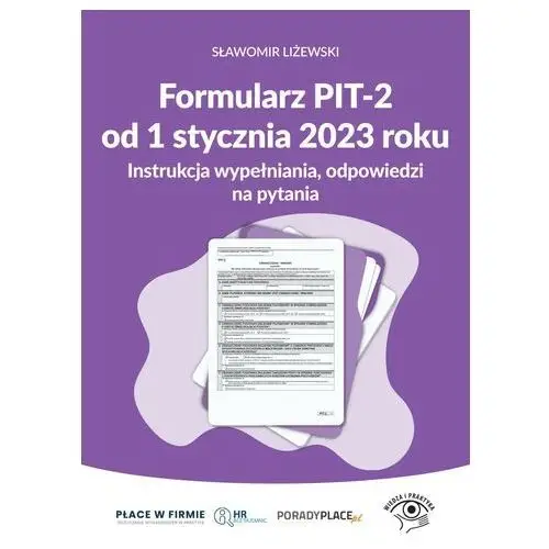 Formularz pit-2 od 1 stycznia 2023 r. - instrukcja wypełniania, odpowiedzi na pytania Wiedza i praktyka