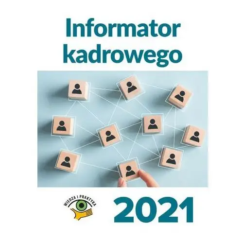 Informator kadrowego 2021 Wiedza i praktyka