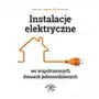 Wiedza i praktyka Instalacje elektryczne we współczesnych domach jednorodzinnych - janusz strzyżewski Sklep on-line