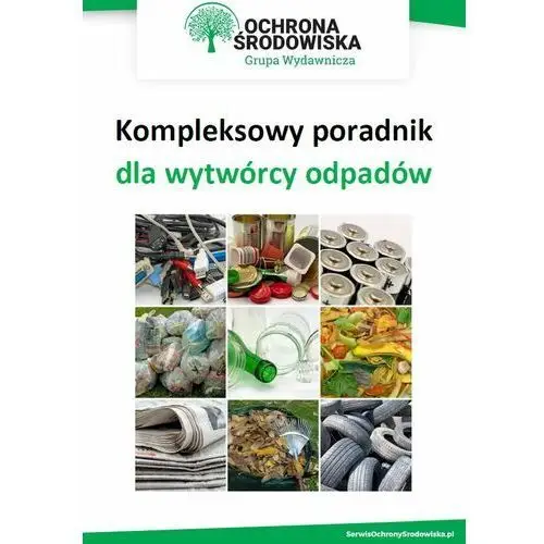 Kompleksowy poradnik dla wytwórcy odpadów, AZ#7A3DF61EEB/DL-ebwm/pdf