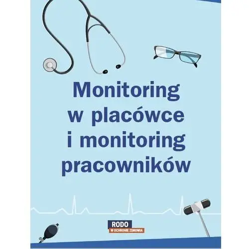 Monitoring w placówce i monitoring pracowników - poznaj różnice