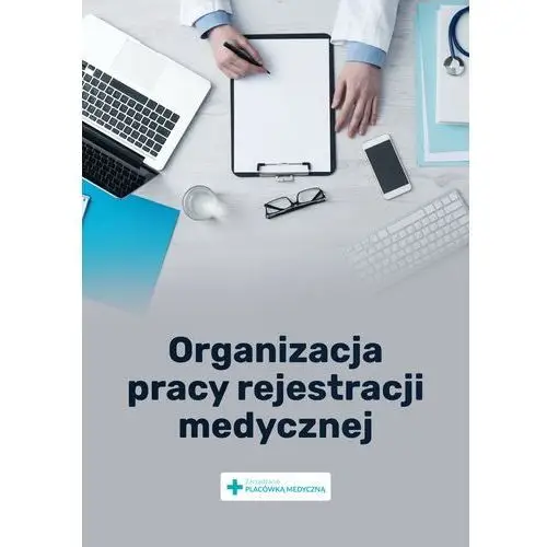 Organizacja pracy rejestracji medycznej