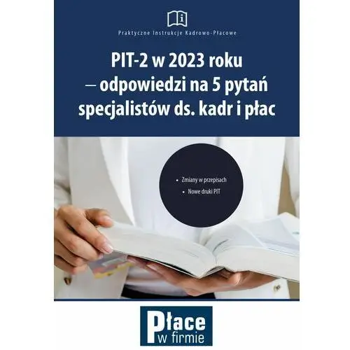 PIT-2 w 2023 roku - odpowiedzi na 5 pytań specjalistów ds. kadr i płac