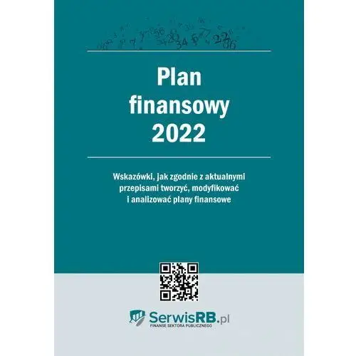Wiedza i praktyka Plan finansowy 2022 dla jednostek budżetowych i samorządowych zakładów budżetowych