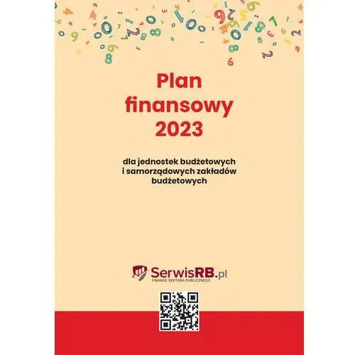 Wiedza i praktyka Plan finansowy 2023 dla jednostek budżetowych i samorządowych zakładów budżetowych
