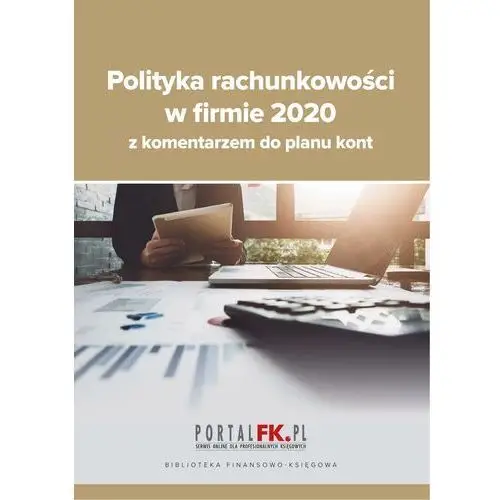 Polityka rachunkowości 2020 z komentarzem do planu kont (e-book) Wiedza i praktyka