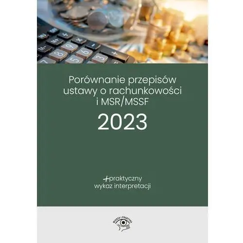 Porównanie przepisów ustawy o rachunkowości i msr/mssf 2023 (e-book) Wiedza i praktyka