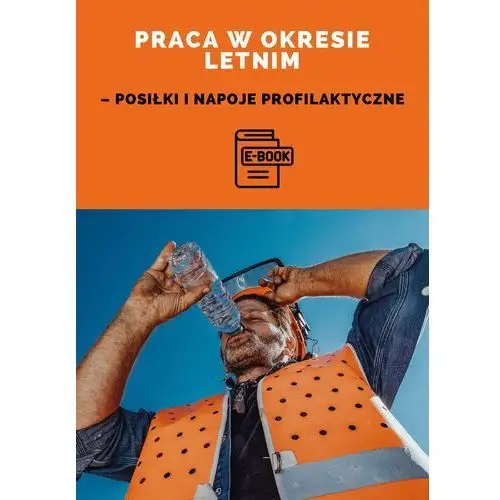 Wiedza i praktyka Praca w okresie letnim - posiłki i napoje profilaktyczne