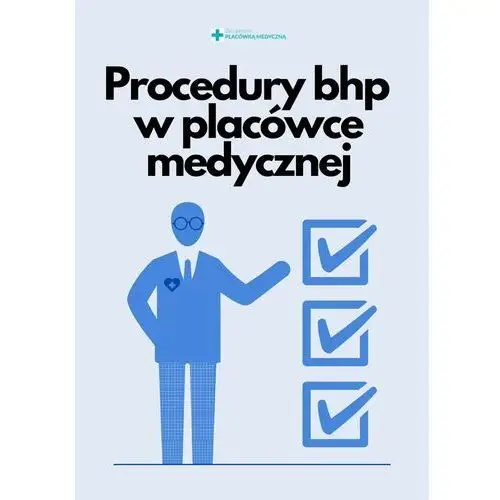 Procedury bhp w placówce medycznej, AZ#4814E3CDEB/DL-ebwm/pdf