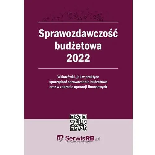 Wiedza i praktyka Sprawozdawczość budżetowa 2022