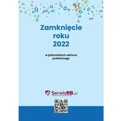 Zamknięcie roku 2022 w jednostkach sektora publicznego Wiedza i praktyka