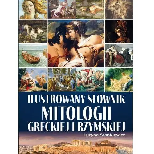 Wiedza Ilustrowany słownik mitologii greckiej i rzymskiej