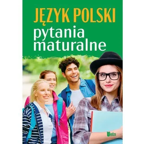 Wiedza Język polski. pytania maturalne