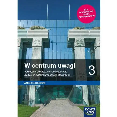 Wiedza o społeczeństwie. W centrum uwagi. Podręcznik. Klasa 3. Liceum i technikum. Zakres rozszerzony