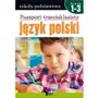 Wiedza Paszport trzecioklasisty język polski klasa 1-3 - praca zbiorowa Sklep on-line