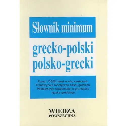 Słownik minimum grecko polski, polsko-grecki Wiedza powszechna