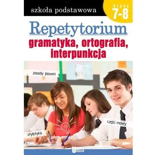 Repetytorium. gramatyka, ortografia... kl. 7-8 Wiedza