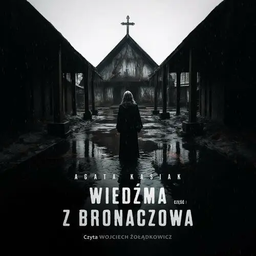 Wiedźma z Bronaczowa. Część 1