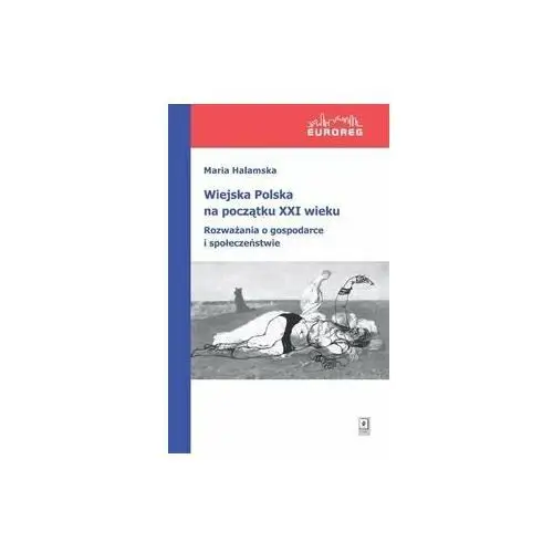 Wiejska Polska na początku XXI wieku. Rozważania o polityce i społeczeństwie