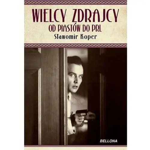 Wielcy zdrajcy. od Piastów do PRL - Tylko w Legimi możesz przeczytać ten tytuł przez 7 dni za darmo